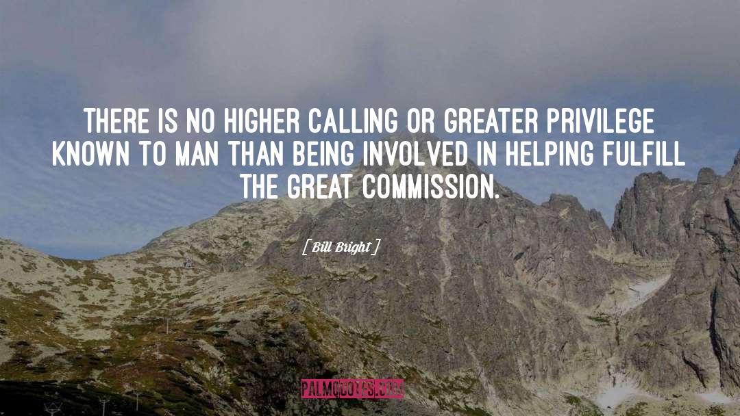 Higher Calling quotes by Bill Bright