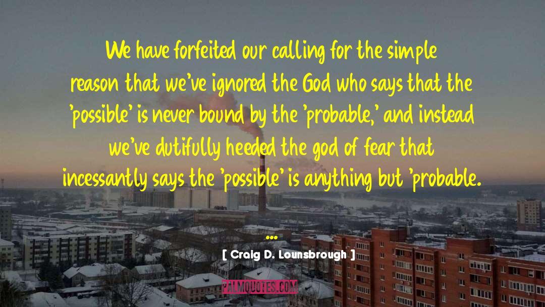 Higher Calling quotes by Craig D. Lounsbrough