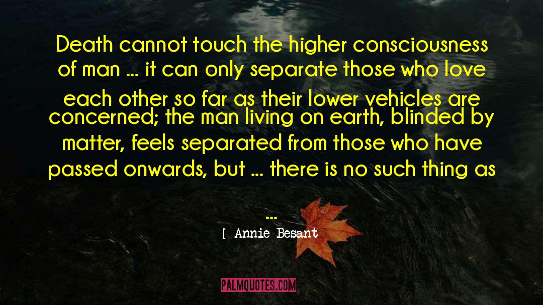 Higher Consciousness quotes by Annie Besant