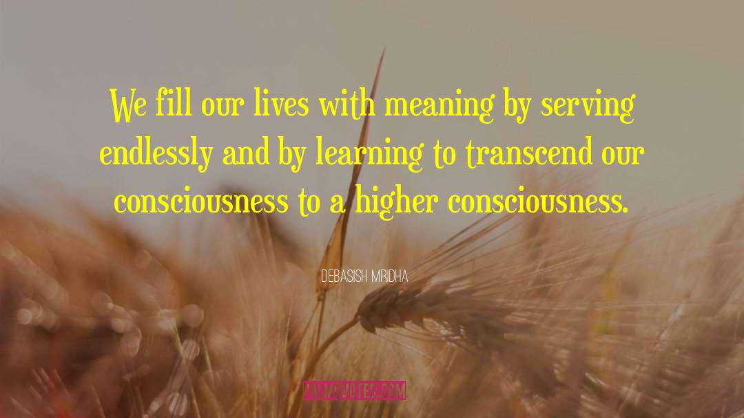 Higher Consciousness quotes by Debasish Mridha