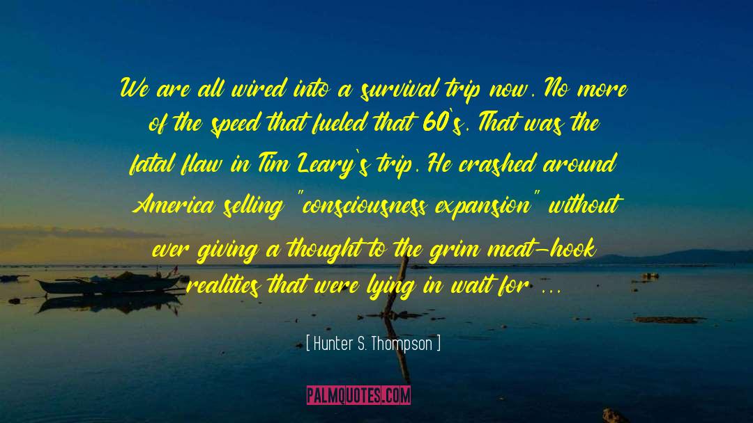 Higher Consciousness quotes by Hunter S. Thompson