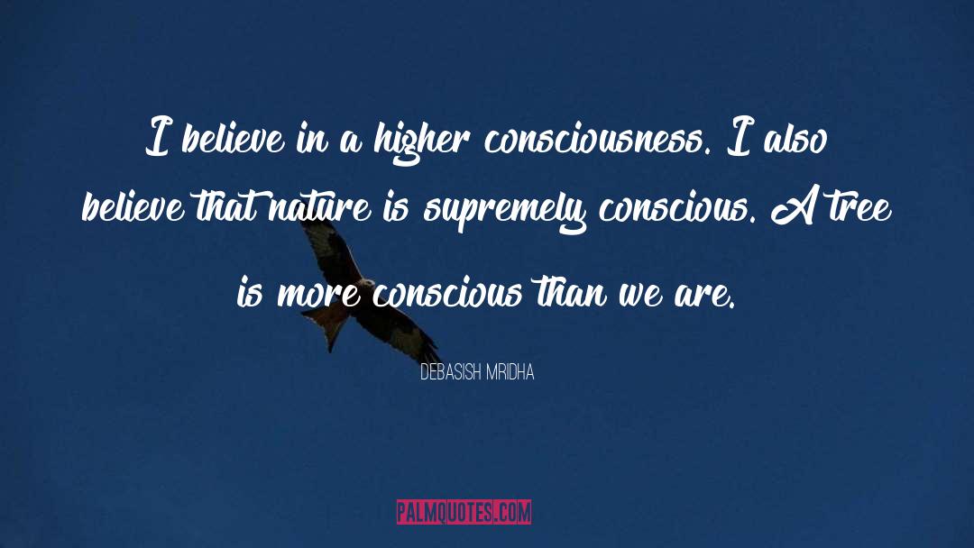 Higher Consciousness quotes by Debasish Mridha