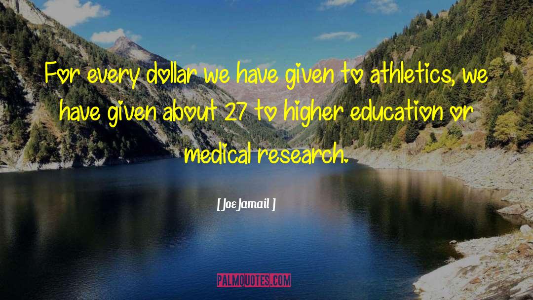 Higher Education quotes by Joe Jamail