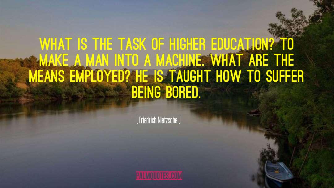 Higher Education quotes by Friedrich Nietzsche