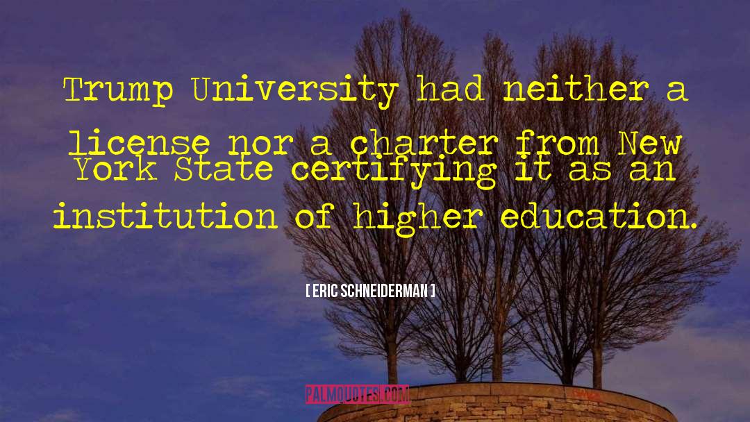 Higher Education quotes by Eric Schneiderman