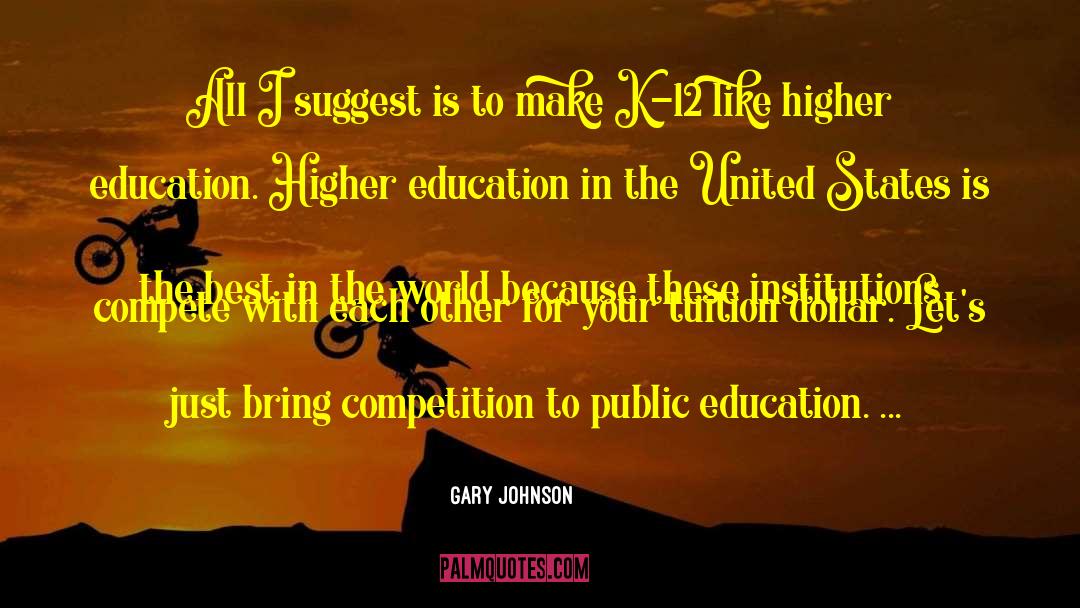 Higher Education quotes by Gary Johnson