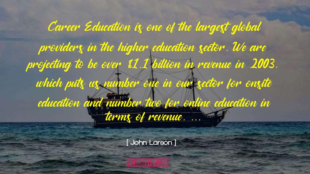 Higher Education quotes by John Larson
