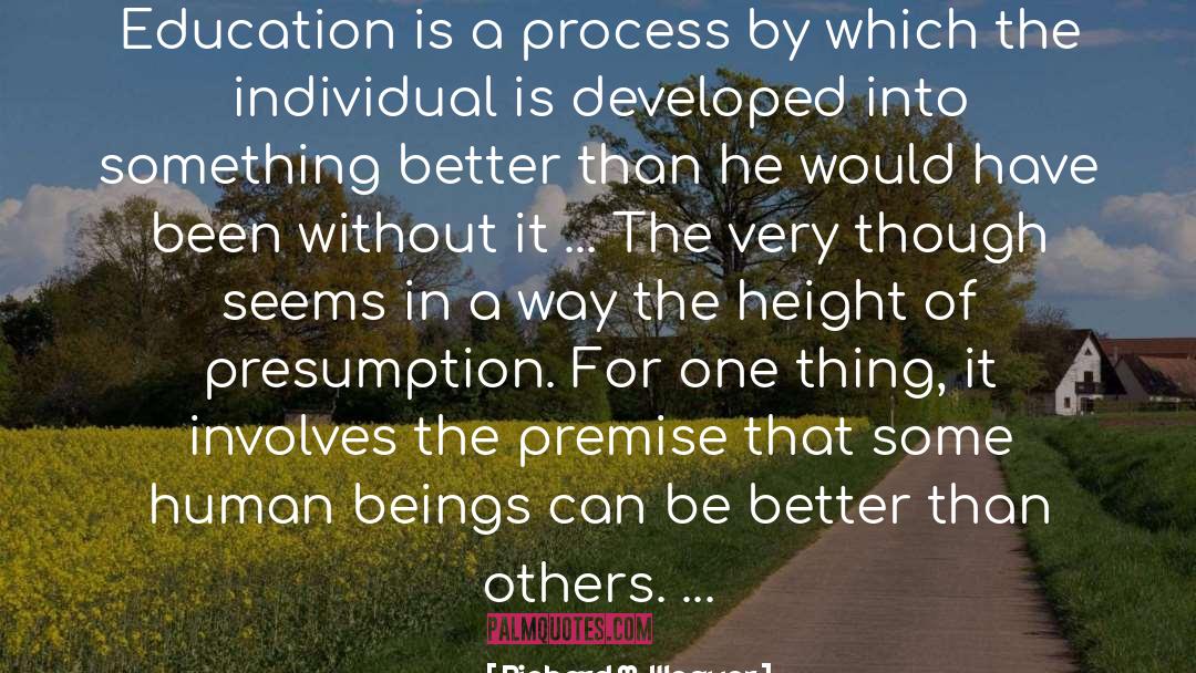 Higher Education quotes by Richard M. Weaver