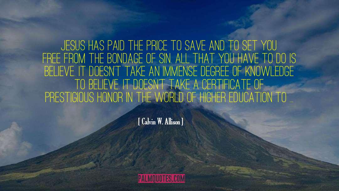 Higher Education quotes by Calvin W. Allison