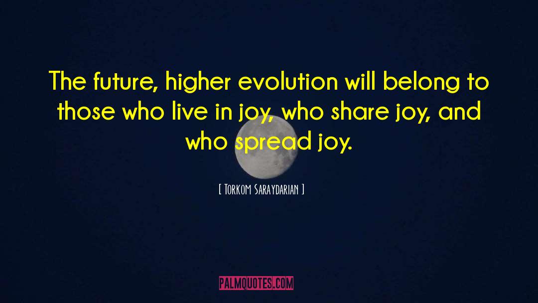 Higher Evolution quotes by Torkom Saraydarian