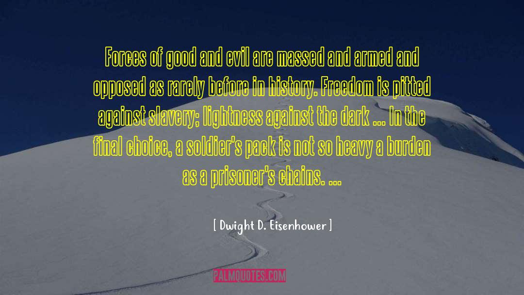 Higher Forces quotes by Dwight D. Eisenhower