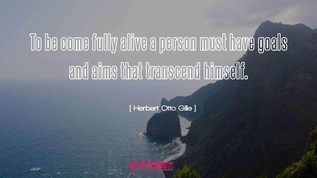 Higher Goals quotes by Herbert Otto Gille