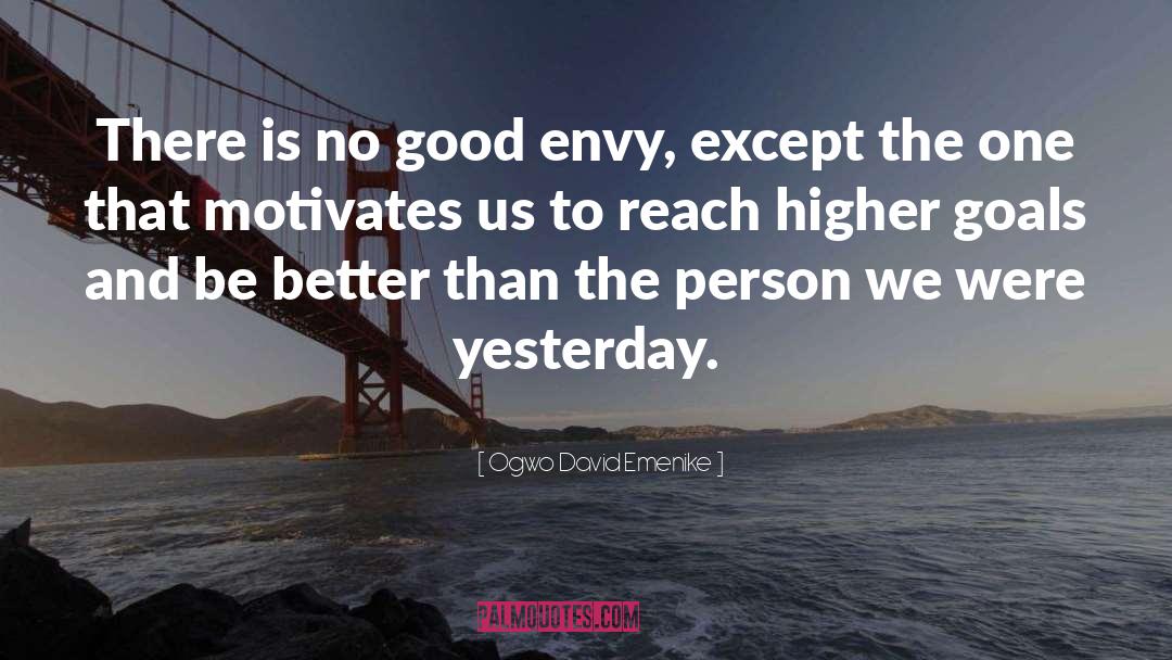 Higher Goals quotes by Ogwo David Emenike