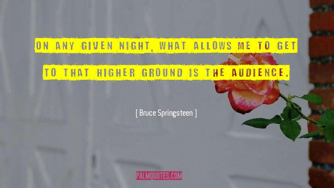 Higher Ground quotes by Bruce Springsteen