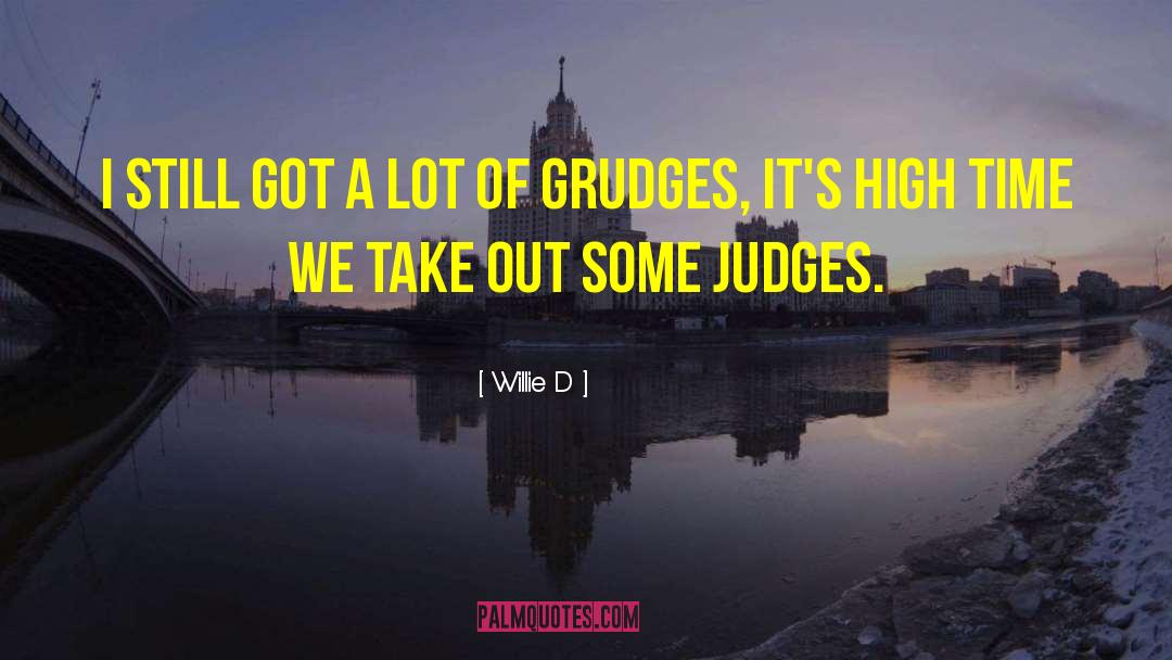 Higher Law quotes by Willie D