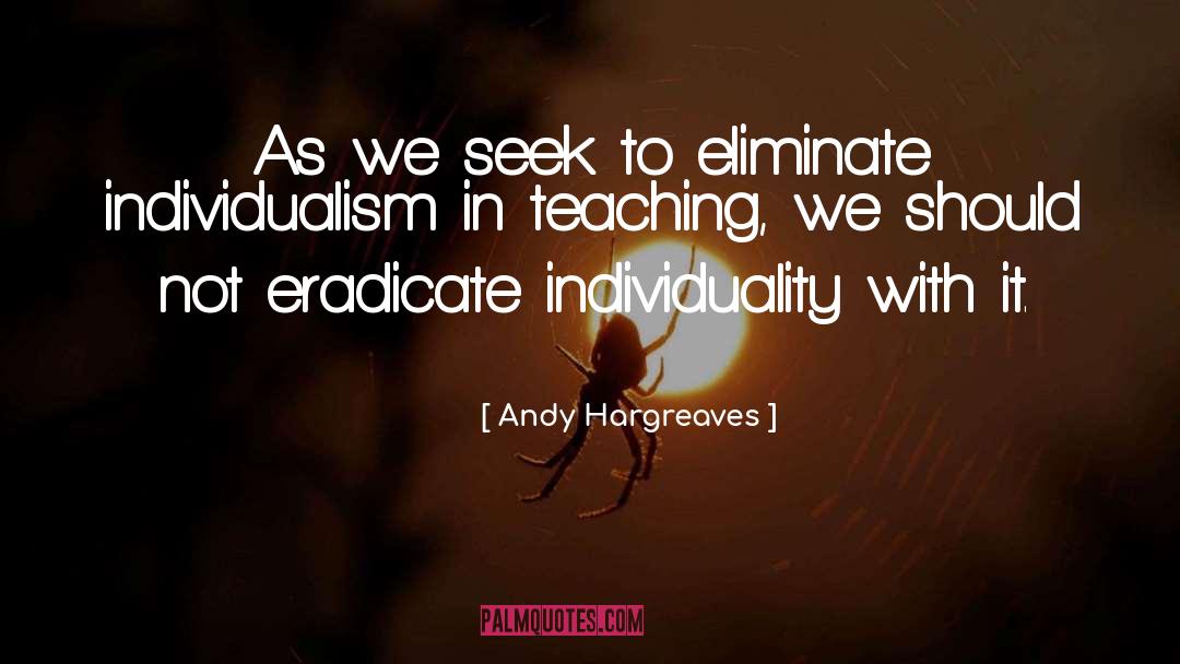 Higher Learning quotes by Andy Hargreaves