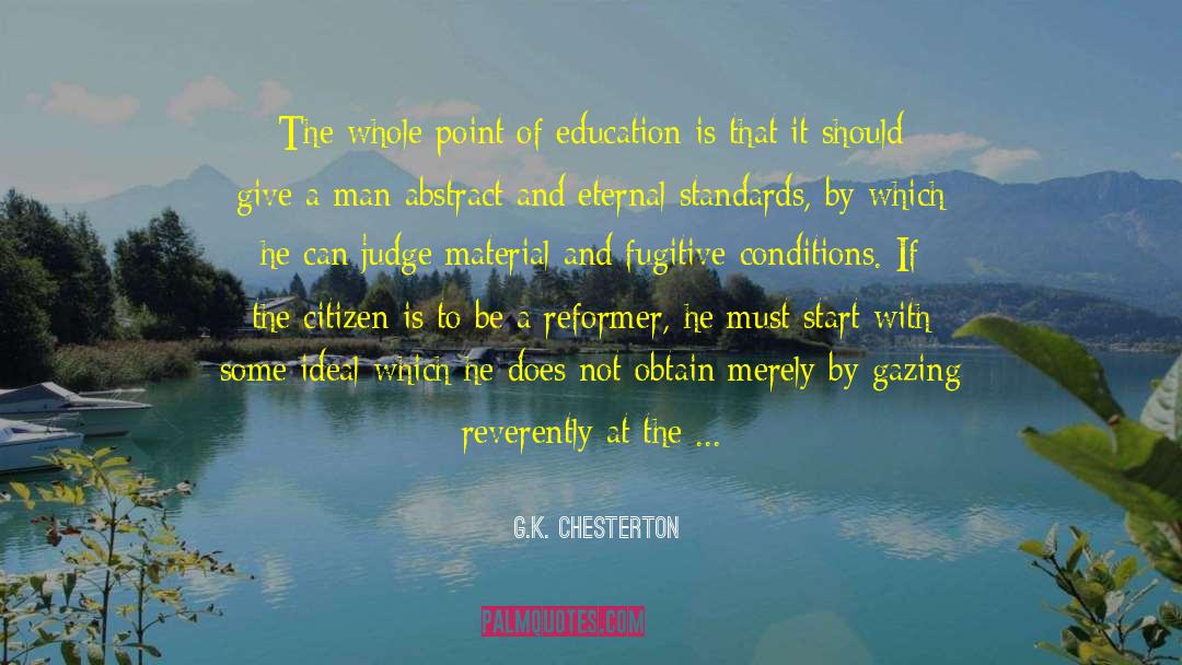 Higher Learning quotes by G.K. Chesterton