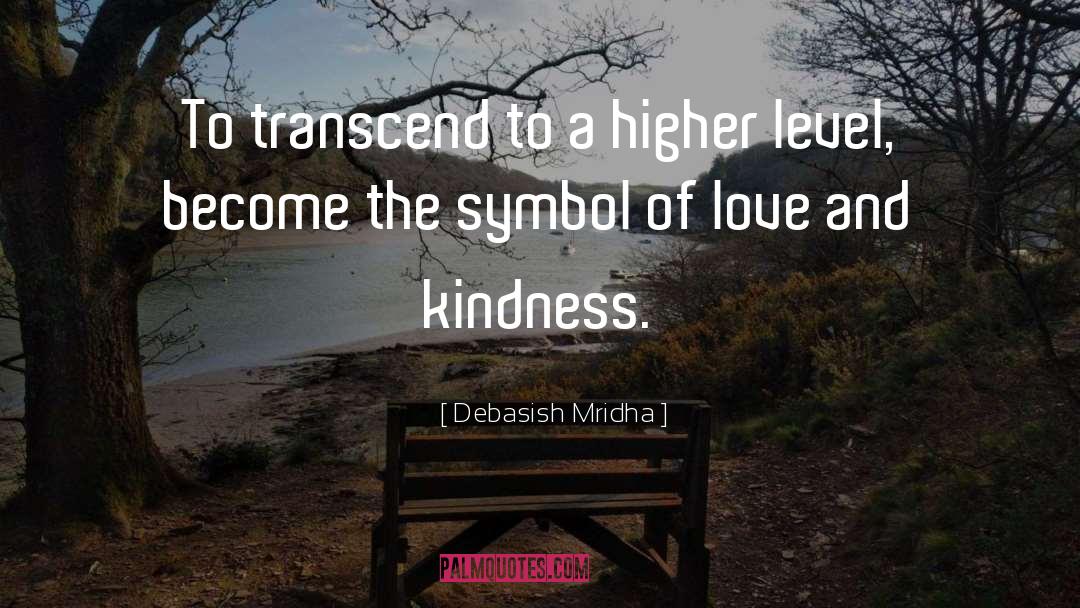 Higher Level quotes by Debasish Mridha