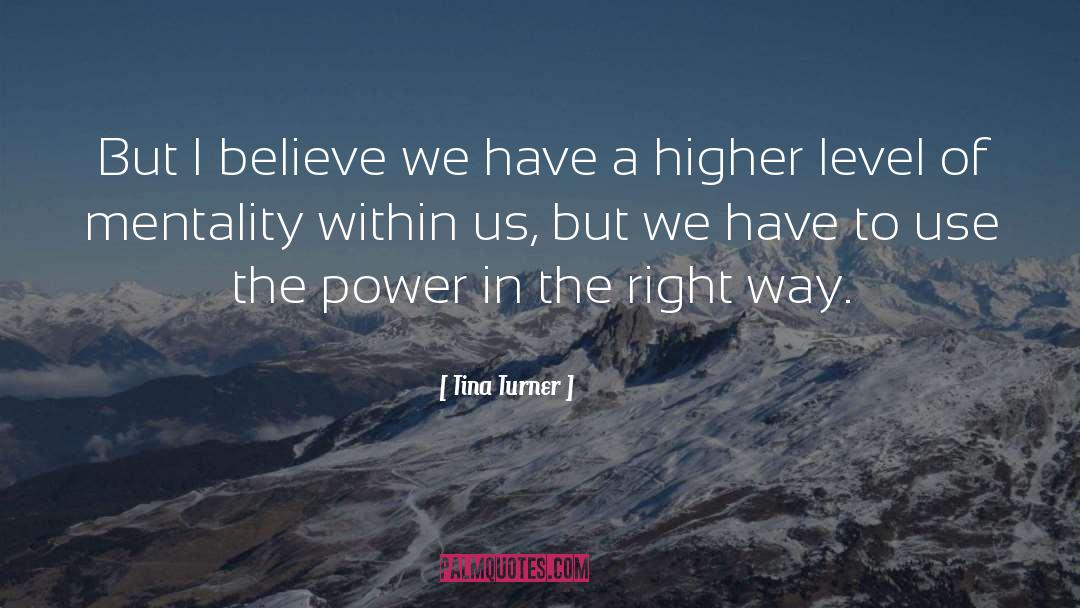 Higher Level quotes by Tina Turner