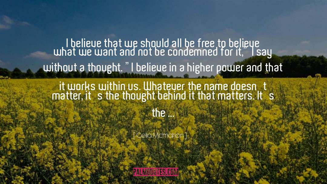 Higher Power quotes by Celia Mcmahon