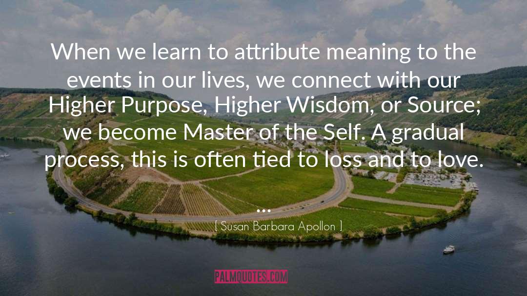 Higher Purpose quotes by Susan Barbara Apollon