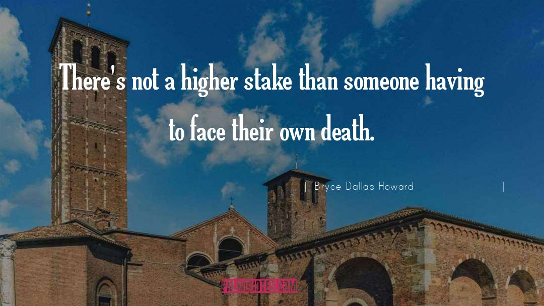 Higher quotes by Bryce Dallas Howard