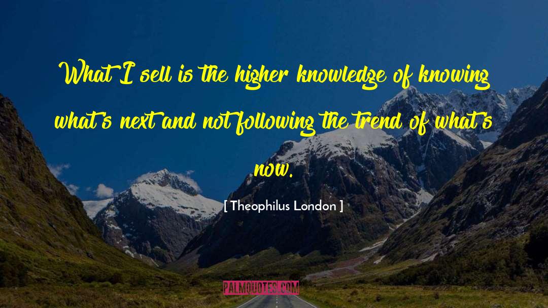 Higher Realm quotes by Theophilus London
