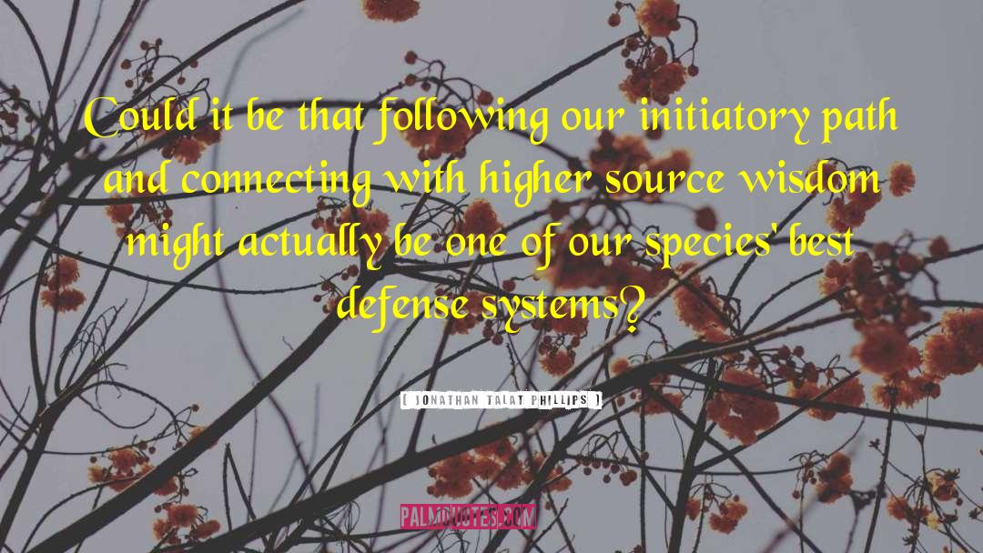 Higher Source quotes by Jonathan Talat Phillips