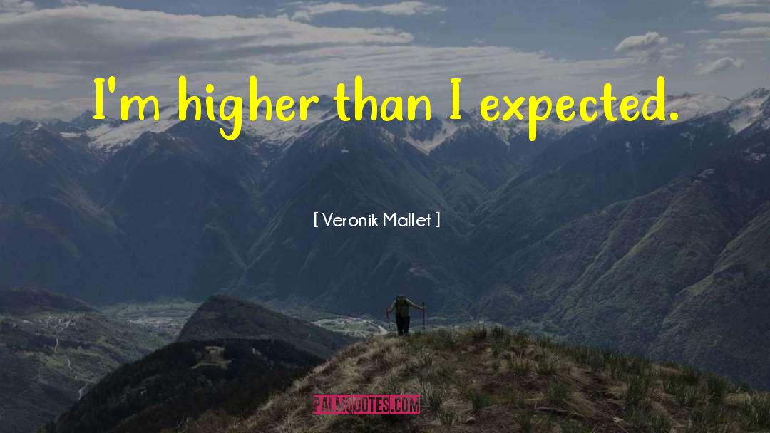 Higher Standards quotes by Veronik Mallet