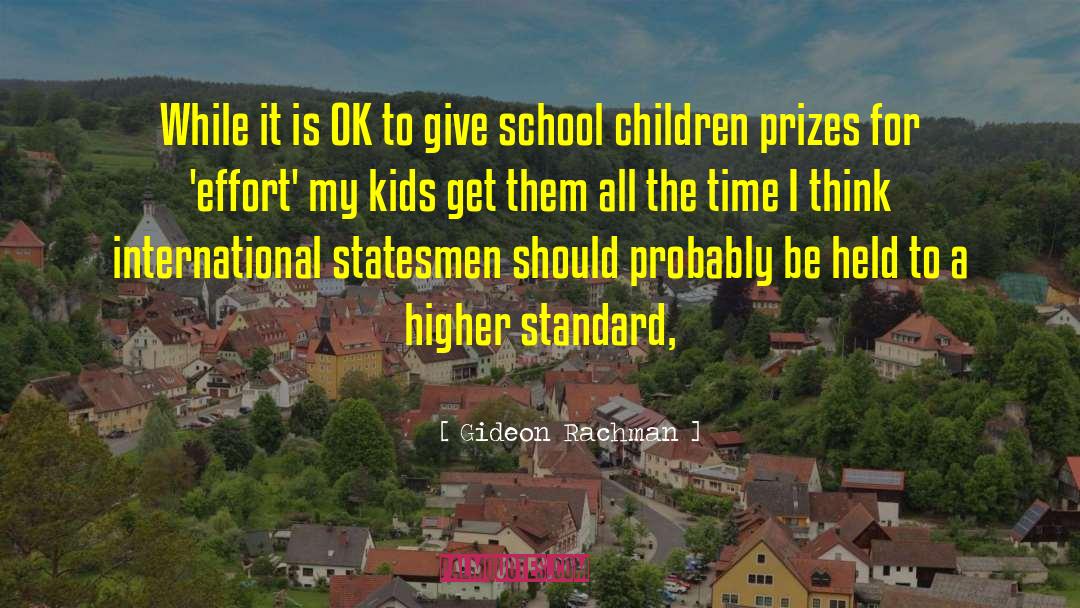 Higher Standards quotes by Gideon Rachman
