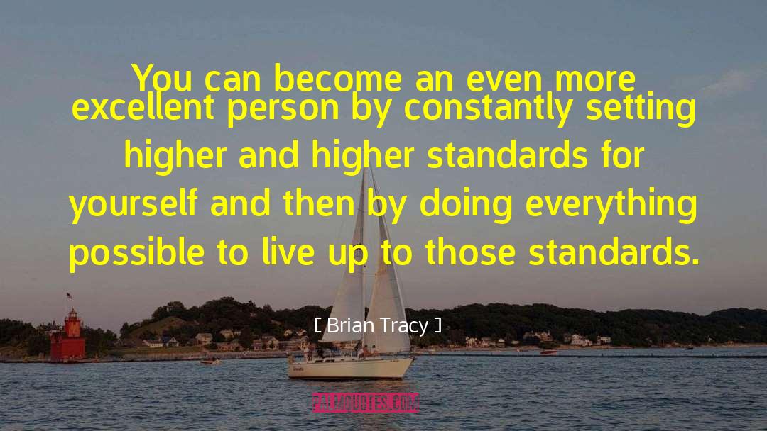 Higher Standards quotes by Brian Tracy