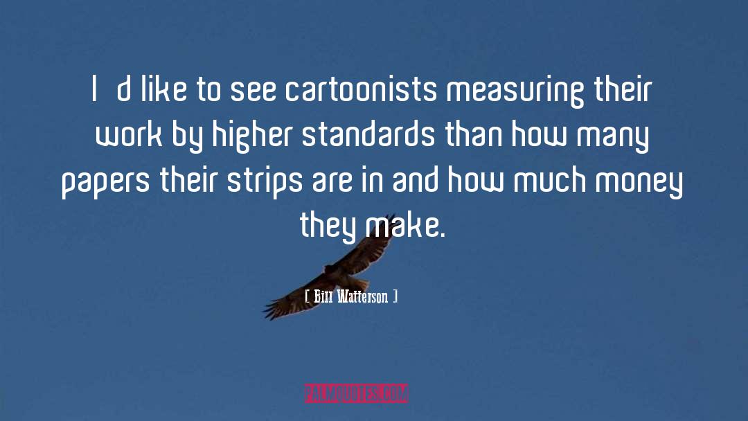 Higher Standards quotes by Bill Watterson