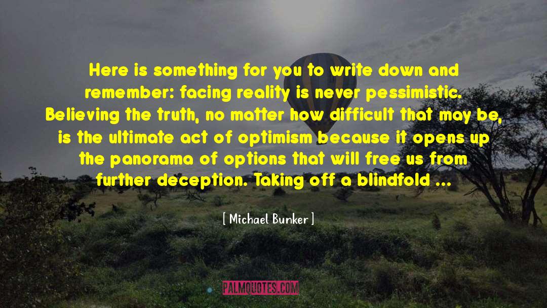 Higher Truth quotes by Michael Bunker