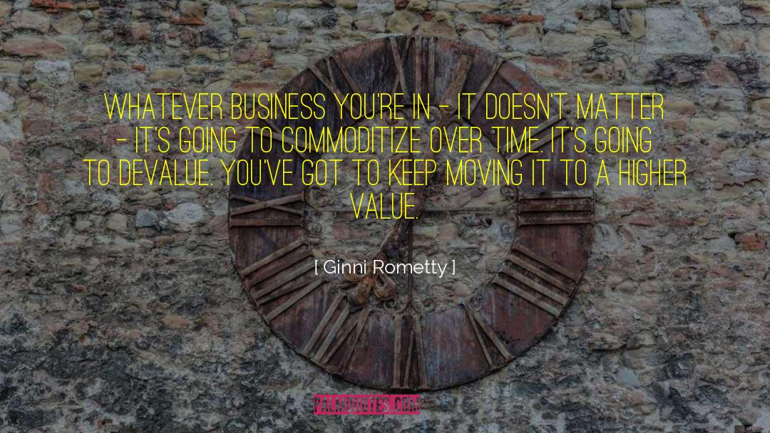 Higher Value quotes by Ginni Rometty