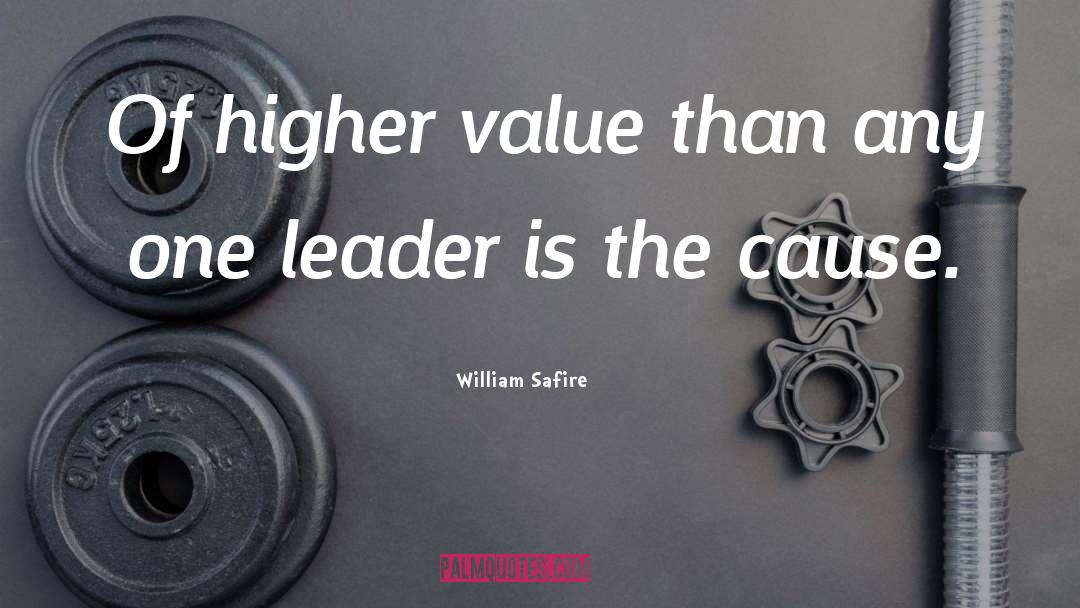 Higher Value quotes by William Safire