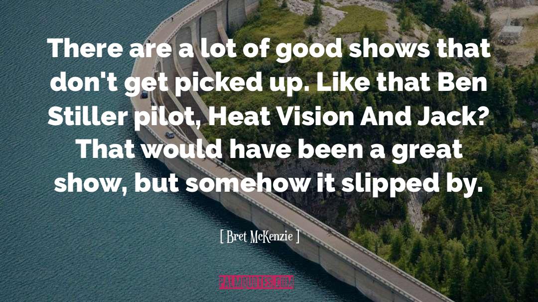 Higher Vision quotes by Bret McKenzie
