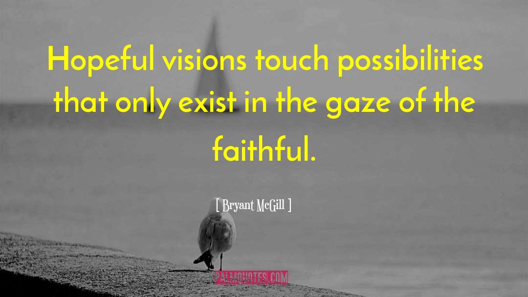Higher Vision quotes by Bryant McGill