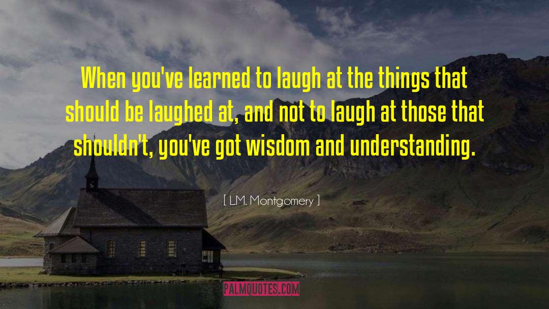 Higher Wisdom quotes by L.M. Montgomery