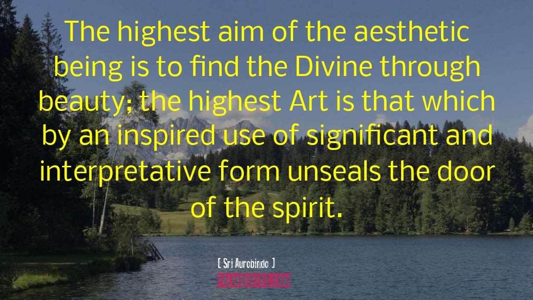 Highest Art quotes by Sri Aurobindo