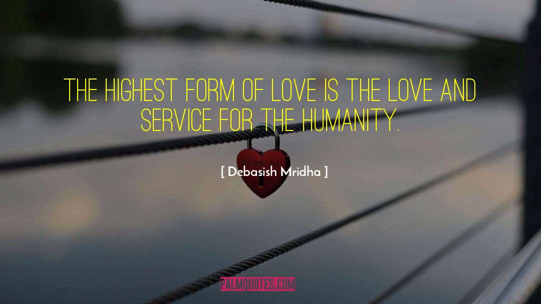 Highest Form Of Love quotes by Debasish Mridha