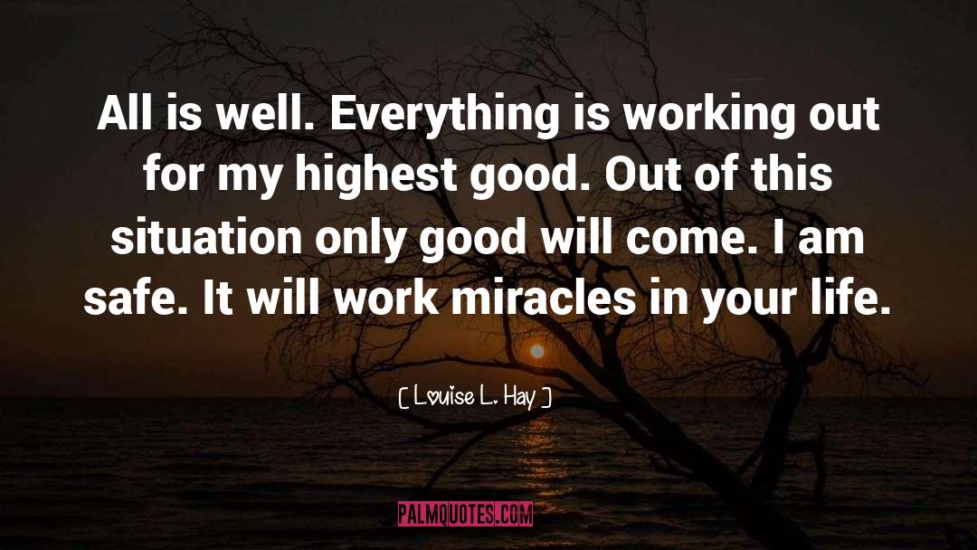 Highest Good quotes by Louise L. Hay