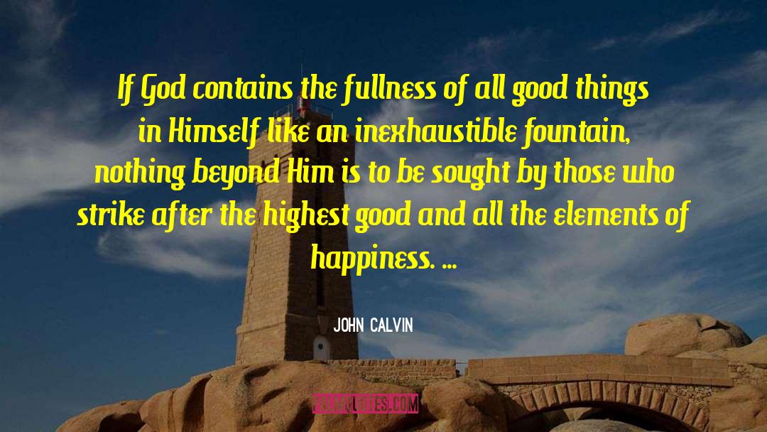 Highest Good quotes by John Calvin