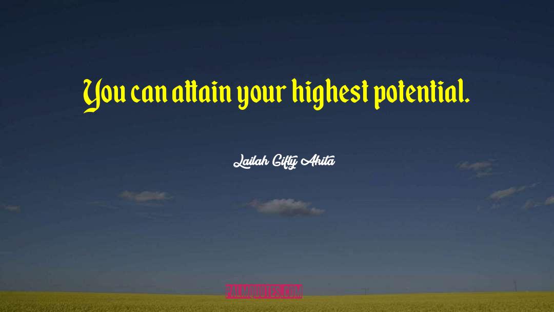 Highest Potential quotes by Lailah Gifty Akita