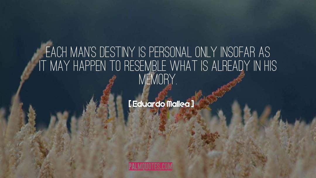 Highland Destiny quotes by Eduardo Mallea