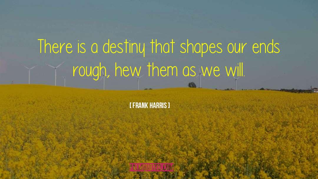 Highland Destiny quotes by Frank Harris