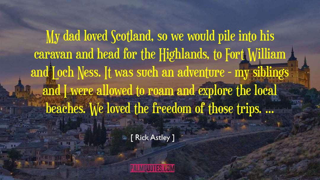 Highlands quotes by Rick Astley