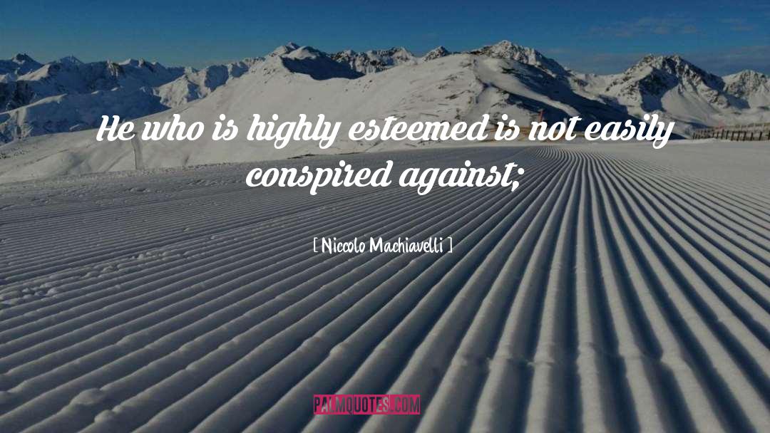 Highly Anxious quotes by Niccolo Machiavelli