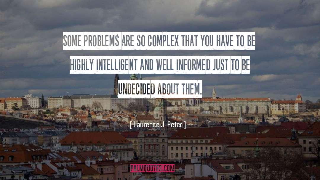 Highly Intelligent quotes by Laurence J. Peter