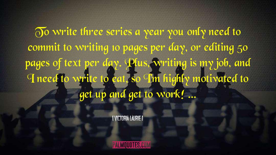 Highly Motivated quotes by Victoria Laurie