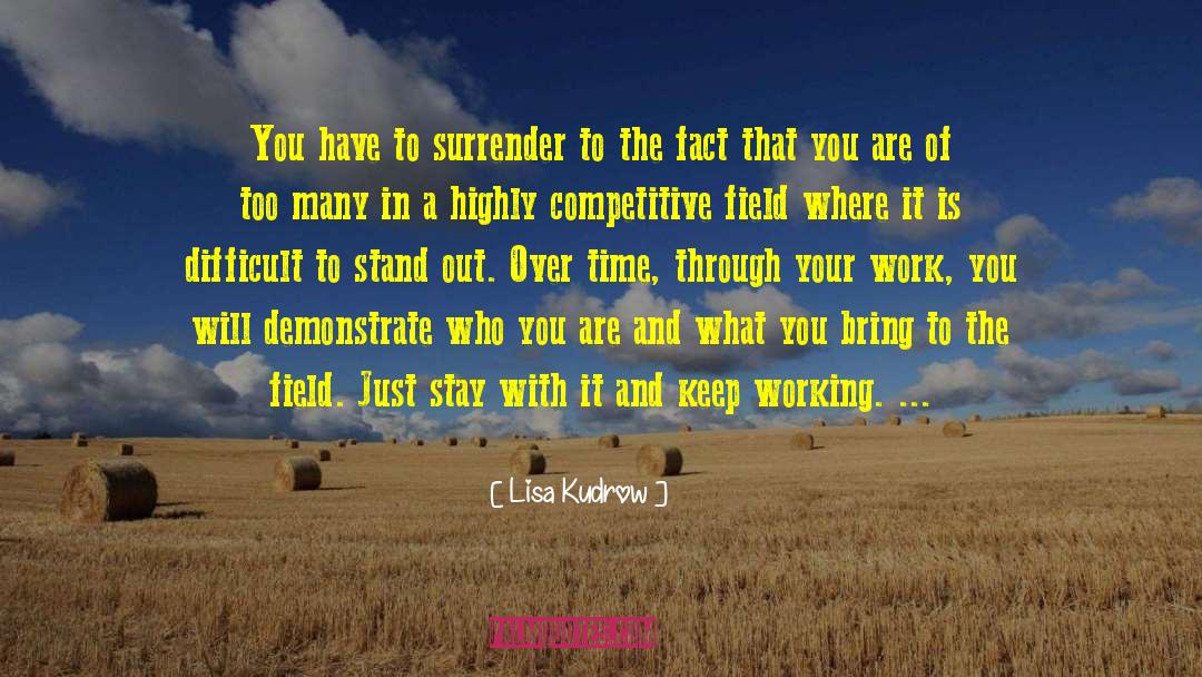 Highly Motivated quotes by Lisa Kudrow